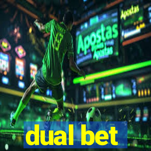 dual bet