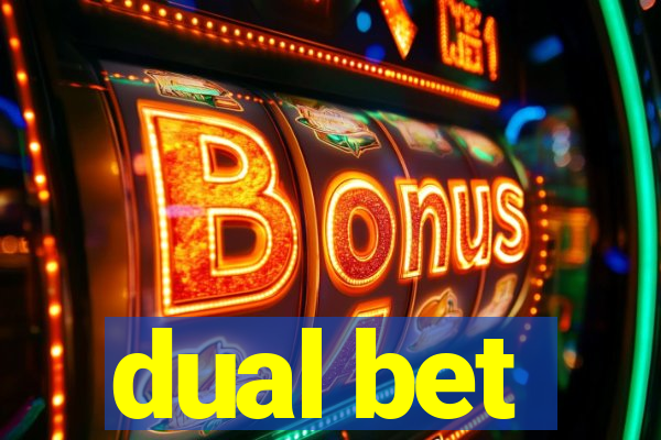 dual bet