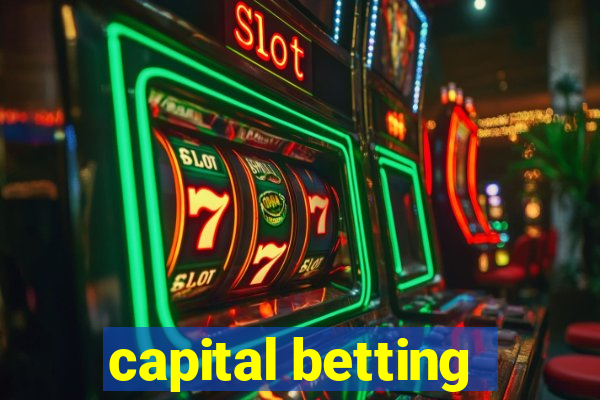 capital betting