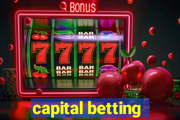 capital betting