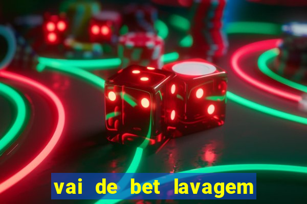 vai de bet lavagem de dinheiro