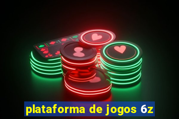 plataforma de jogos 6z