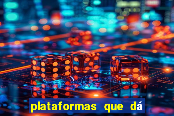 plataformas que dá b?nus para jogar