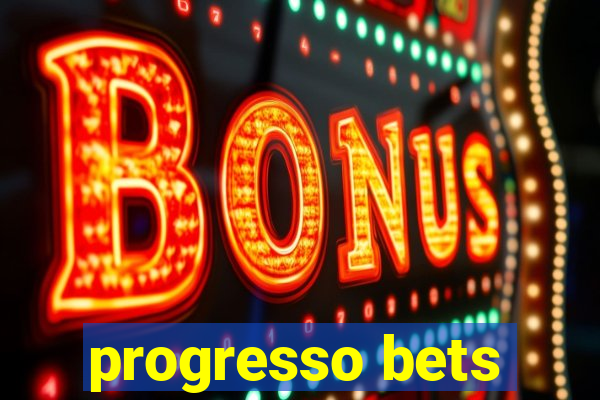 progresso bets