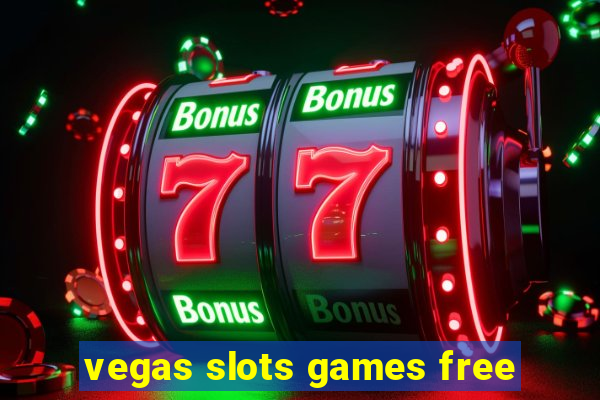 vegas slots games free