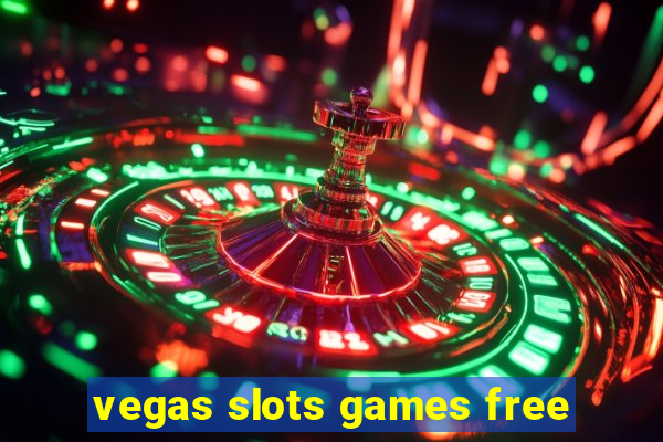 vegas slots games free