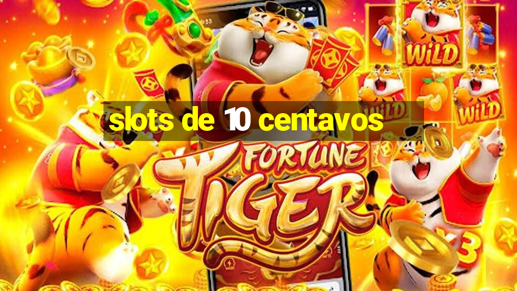 slots de 10 centavos