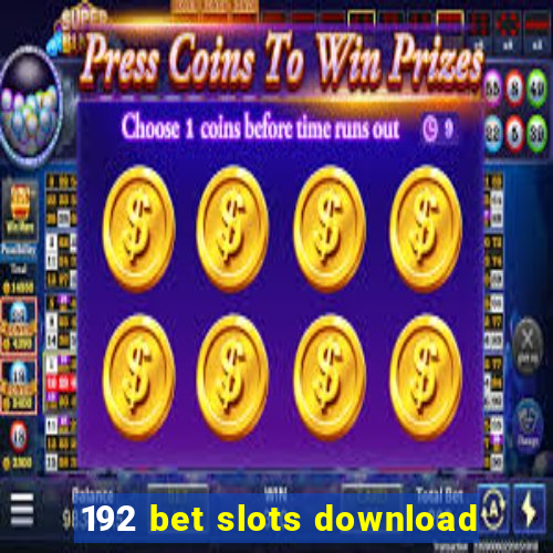 192 bet slots download