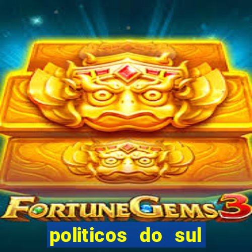 politicos do sul da bahia