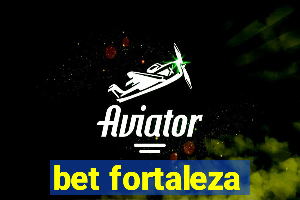 bet fortaleza