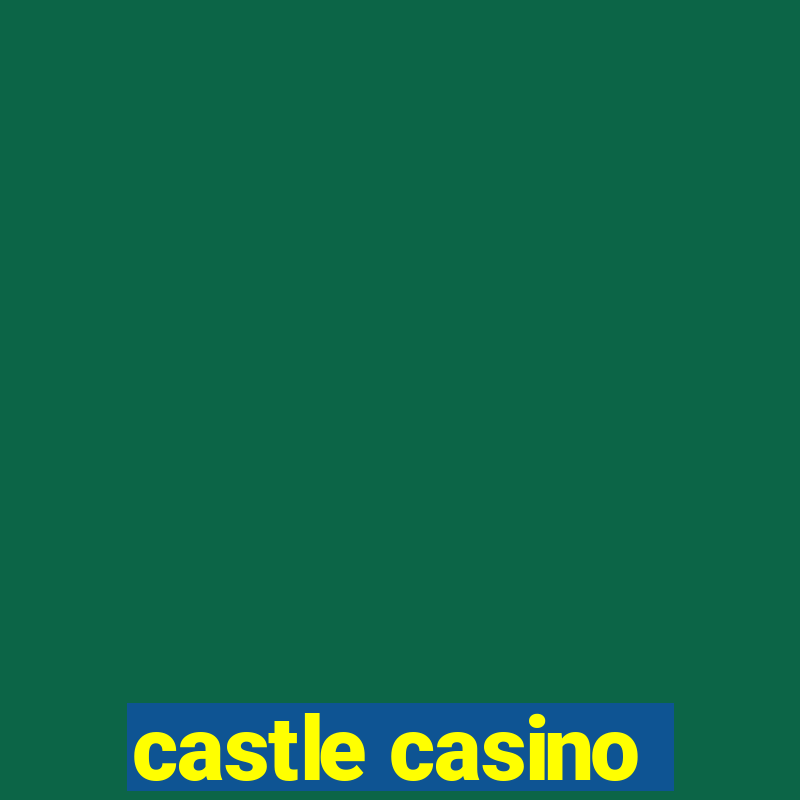 castle casino