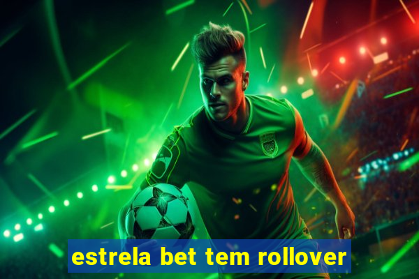 estrela bet tem rollover