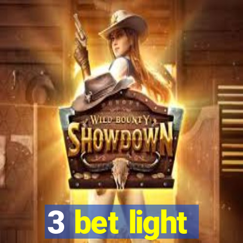 3 bet light