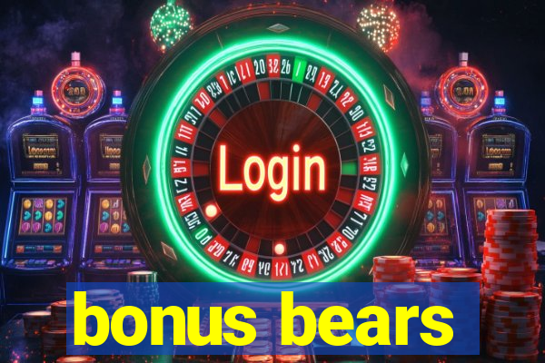 bonus bears