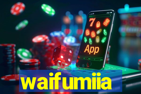 waifumiia