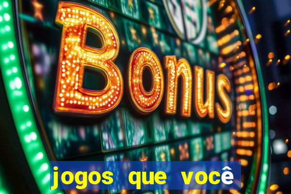 jogos que você ganha dinheiro jogando