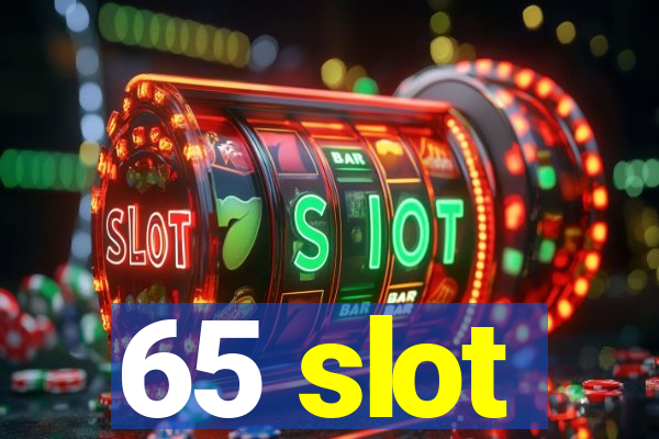 65 slot