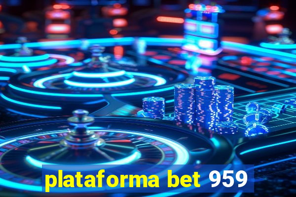 plataforma bet 959