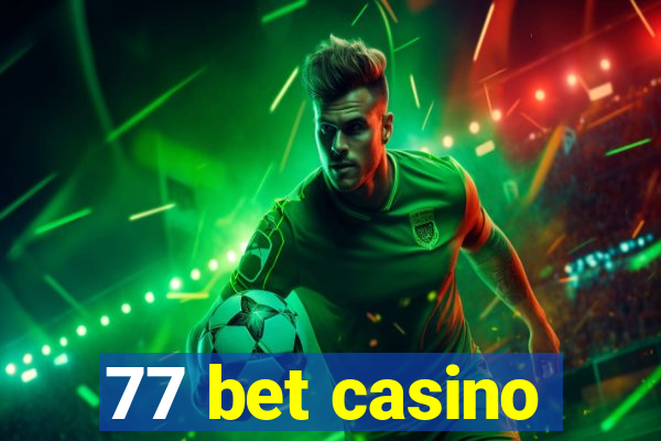 77 bet casino