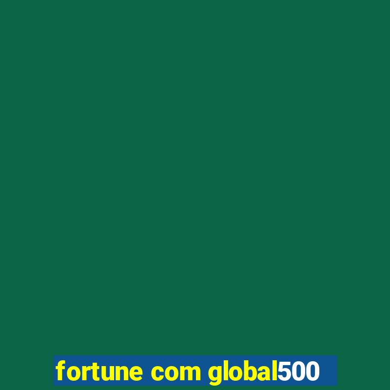 fortune com global500