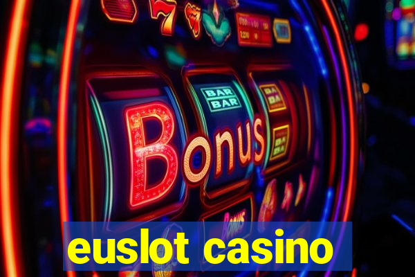 euslot casino