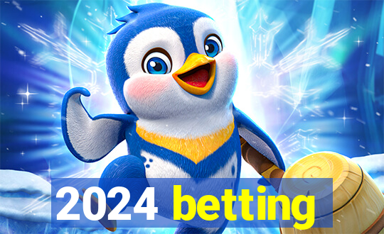 2024 betting