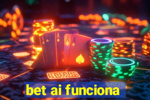 bet ai funciona