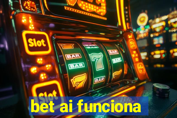 bet ai funciona