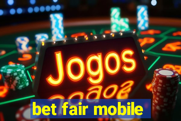 bet fair mobile