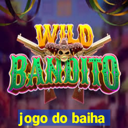 jogo do baiha