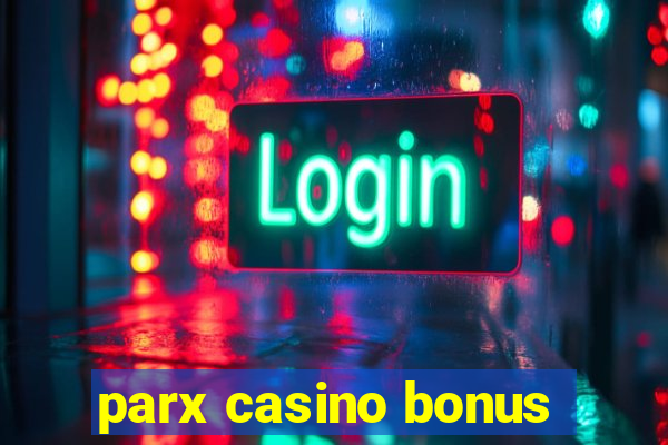 parx casino bonus