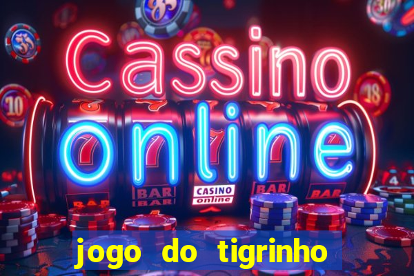 jogo do tigrinho que n?o é brasileiro