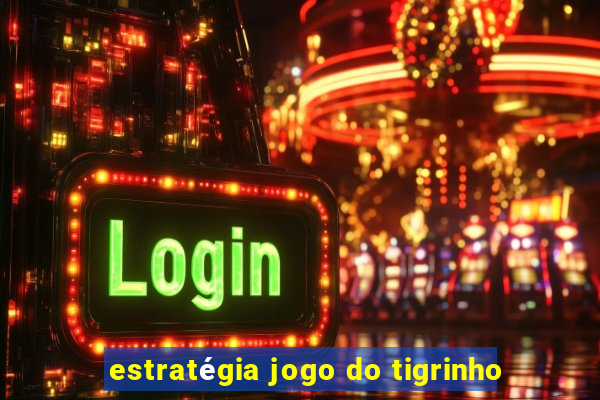 estratégia jogo do tigrinho