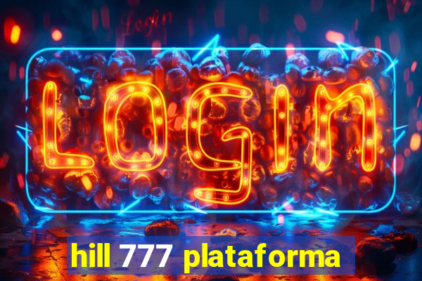 hill 777 plataforma