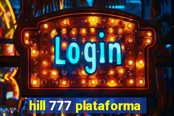 hill 777 plataforma