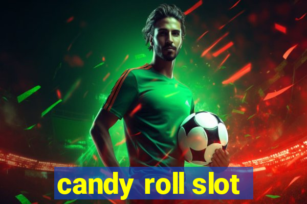 candy roll slot