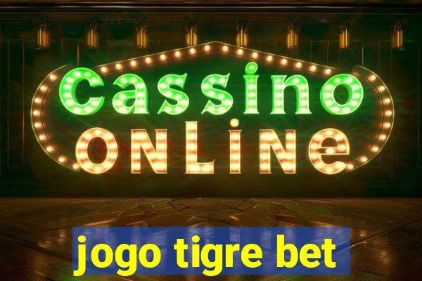 jogo tigre bet