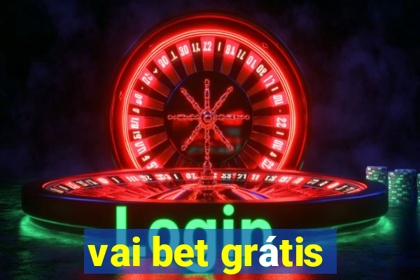 vai bet grátis