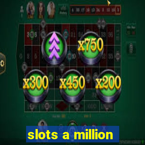 slots a million