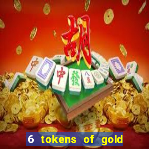 6 tokens of gold slot demo