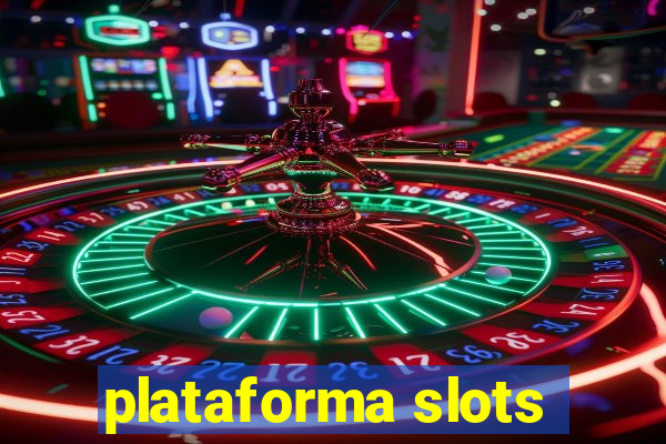 plataforma slots