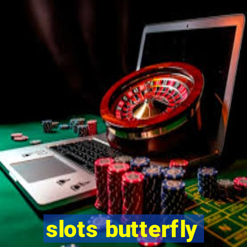 slots butterfly