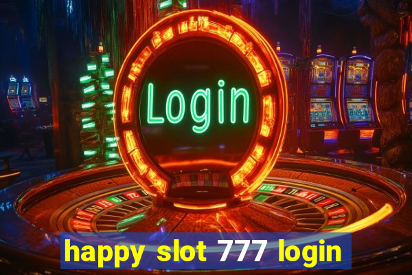 happy slot 777 login