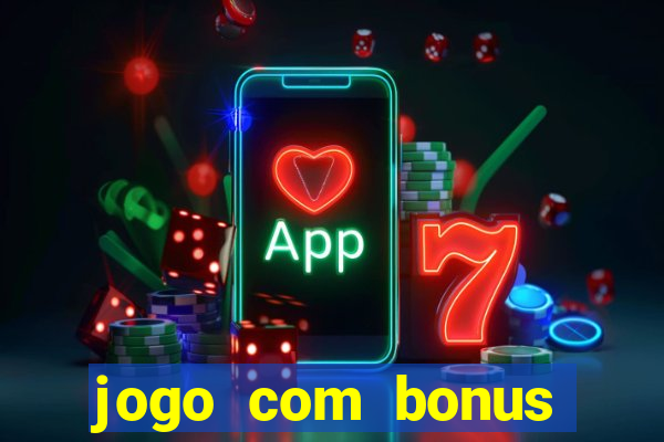 jogo com bonus para jogar