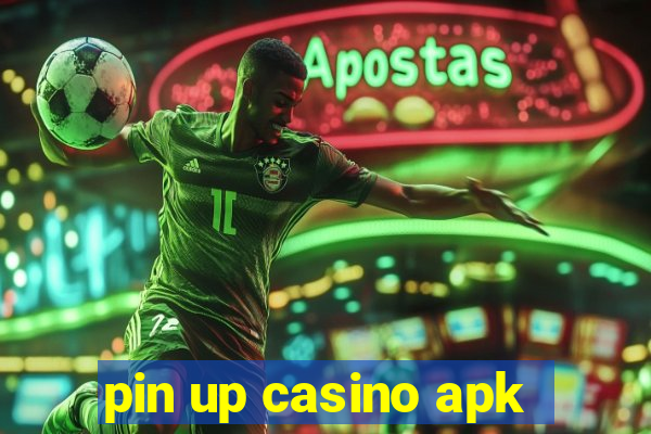 pin up casino apk