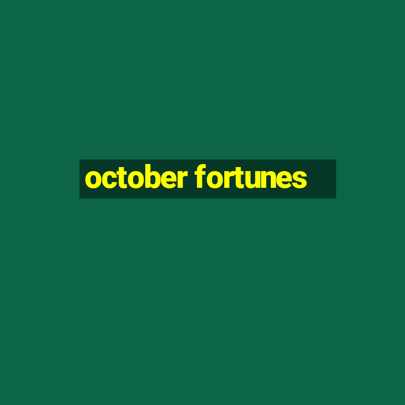 october fortunes