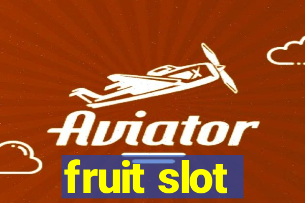 fruit slot