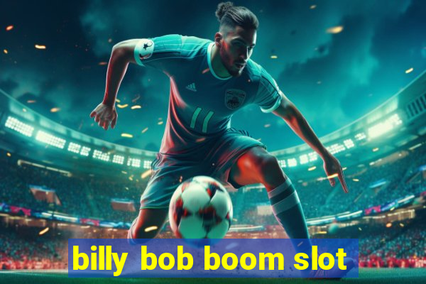 billy bob boom slot