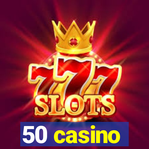 50 casino