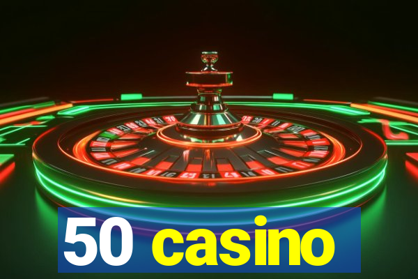 50 casino